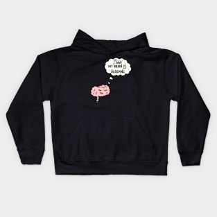 My Brain Is Sleeping Kids Hoodie